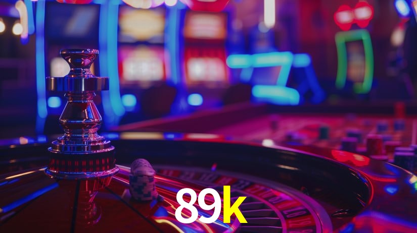 Sinta a adrenalina dos jogos de cassino com 89k